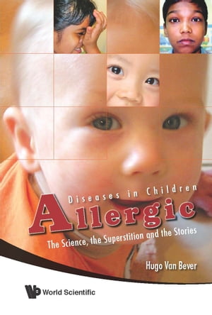 Allergic Diseases In Children: The Science, The Superstition And The Stories