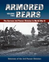 Armored Bears The German 3rd Panzer Division in World War II【電子書籍】[ Veterans of ...