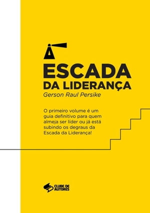 A Escada Da Lideran?a【電子書籍】[ Gerson 