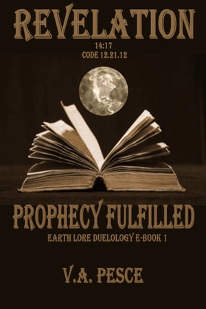 Revelation Prophecy Fulfilled【電子書籍】[ VA Pesce ]