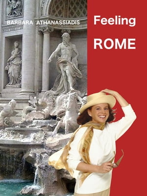 Feeling ROME【電子書籍】[ Barbara Athanassiadis ]