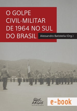 O golpe civil-militar de 1964 no sul do Brasil