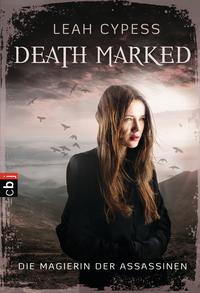 Death Marked - Die Magierin der Assassinen【電子書籍】[ Leah Cypess ]