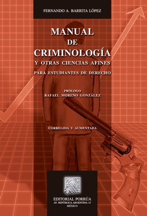 Manual de criminología y otras ciencias afines: Para estudiantes de derecho