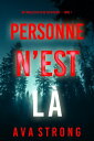ŷKoboŻҽҥȥ㤨Personne nest l? (Un thriller du FBI de Sofia Blake  Tome 1Żҽҡ[ Ava Strong ]פβǤʤ299ߤˤʤޤ