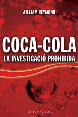 COCA-COLA LA INVESTIGACI? PROHIBIDA【電子書籍】[ William Reymond ]