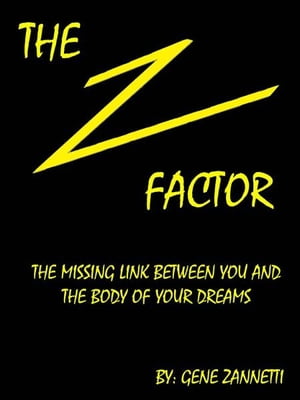 The Z-Factor: The Missing Link Between You and the Body of Your Dreams