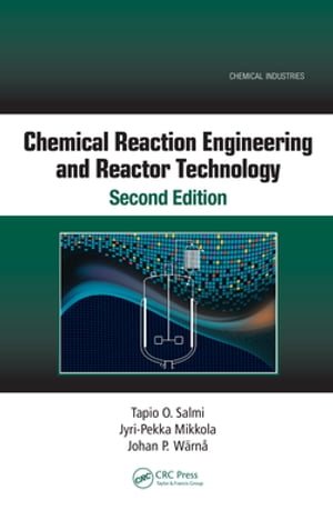 Chemical Reaction Engineering and Reactor Technology, Second Edition【電子書籍】 Tapio O. Salmi