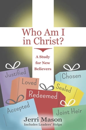 Who Am I in Christ? A Study for New Believers