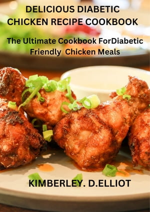 Delicious Diabetic Chicken Recipe Cookbook