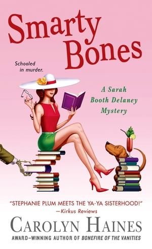 Smarty Bones A Sarah Booth Delaney Mystery【電子書籍】[ Carolyn Haines ]