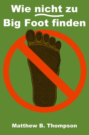 Wie nicht zu Big Foot finden【電子書籍】[ 