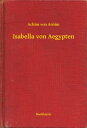 ŷKoboŻҽҥȥ㤨Isabella von AegyptenŻҽҡ[ Achim von Arnim ]פβǤʤ100ߤˤʤޤ