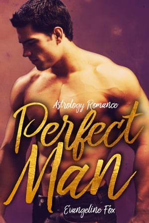 Perfect Man (An Astrology Romance)Żҽҡ[ Evangeline Fox ]