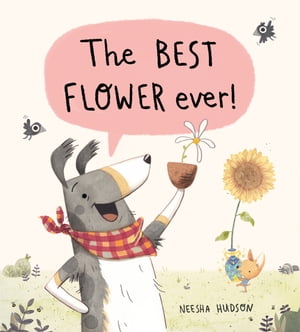 The Best Flower Ever!【電子書籍】[ Neesha Hudson ]