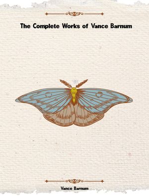 The Complete Works of Vance Barnum【電子書籍】[ Vance Barnum ]
