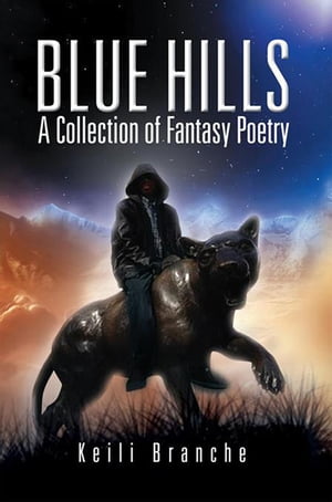 Blue Hills: a Collection of Fantasy Poetry【電