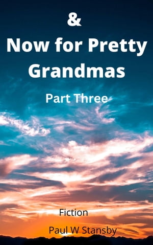 ŷKoboŻҽҥȥ㤨& Now for Pretty Grandmas Part ThreeŻҽҡ[ Paul Stansby ]פβǤʤ141ߤˤʤޤ