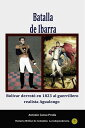 Batalla de Ibarra. Bol?var derrot? en 1823 al guerrillero realista Agualongo【電子書籍】[ Antonio Cacua Prada ]