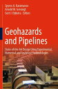 Geohazards and Pipelines State-of-the-Art Design Using Experimental, Numerical and Analytical Methodologies【電子書籍】