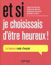 Et si je choisissais d'?tre heureux ! Le bonheur mode d'emploi【電子書籍】[ Isabelle Leclair ]