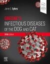 Greene 039 s Infectious Diseases of the Dog and Cat - E-Book【電子書籍】 Jane E. Sykes, BVSc(Hons) PhD MPH MBA FNAP DACVIM(SAIM)