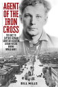 ŷKoboŻҽҥȥ㤨Agent of the Iron Cross The Race to Capture German Saboteur-Assassin Lothar Witzke during World War IŻҽҡ[ Bill Mills ]פβǤʤ4,200ߤˤʤޤ