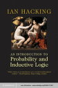 An Introduction to Probability and Inductive Logic【電子書籍】 Ian Hacking