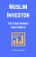 Muslim Investor: The Stock Market Made SimpleŻҽҡ[ Farhan Khalid ]