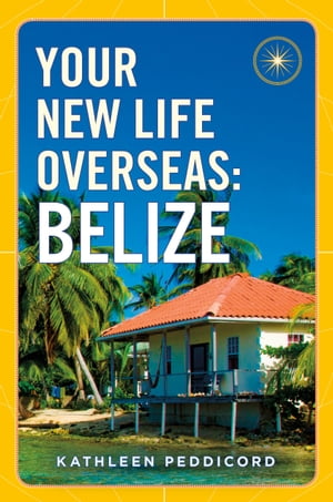 Your New Life Overseas: Belize