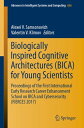 Biologically Inspired Cognitive Architectures (BICA) for Young Scientists Proceedings of the First International Early Research Career Enhancement School on BICA and Cybersecurity (FIERCES 2017)【電子書籍】