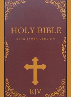 The Bible, King James Version (Old and New Testaments) KJV【電子書籍】[ King James ]