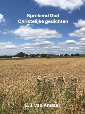 Sprekend God. Christelijke gedichten.【電子書籍】 Eveline van Amstel