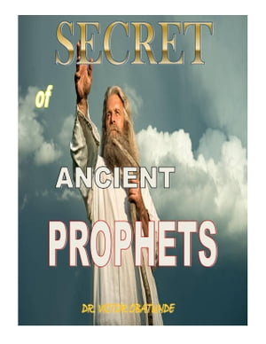 ŷKoboŻҽҥȥ㤨SECRET OF ANCIENTS PROPHETŻҽҡ[ victor obatunde ]פβǤʤ487ߤˤʤޤ