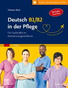 Deutsch B1/B2 in der Pflege F r Fachkr fte im Anerkennungsverfahren【電子書籍】 Melanie B ck