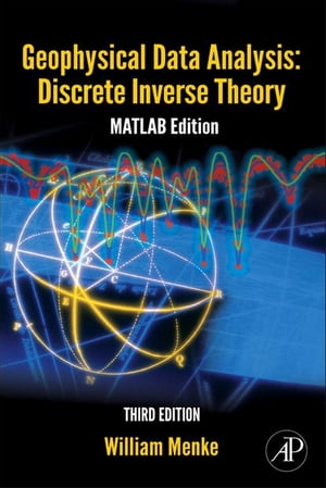 Geophysical Data Analysis: Discrete Inverse Theory