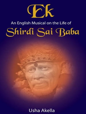 Ek An English Musical on the life of SHIRDI SAI BABA