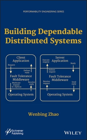 Building Dependable Distributed Systems【電子書籍】[ Wenbing Zhao ]
