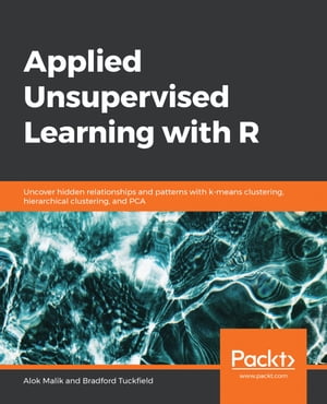 Applied Unsupervised Learning with R