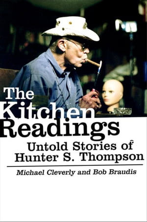 The Kitchen Readings Untold Stories of Hunter S. Thompson