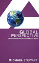 A Global Perspective - Understanding Our Interconnected World【電子書籍】[ Michael Ste...