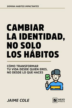 ŷKoboŻҽҥȥ㤨Cambiar La Identidad, No Solo Los Habitos Como Transformar Tu Vida Desde Quien Eres, No Desde Lo Que HacesŻҽҡ[ Nexo Press ]פβǤʤ460ߤˤʤޤ