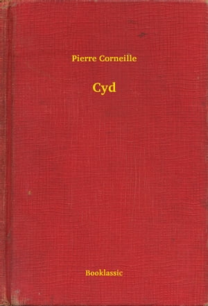 Cyd【電子書籍】[ Pierre Corneille ]