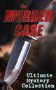 THE MURDER CASE - Ultimate Mystery Collection 880+ Whodunit Mysteries, True Crime Stories, Action Thrillers & Supernatural Mysteries: Sherlock Holmes, Dr. Thorndyke Cases, Bulldog Drummond, Detective Standish, Martin Hewitt, Max Carrados