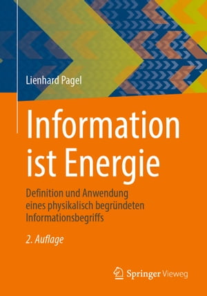 Information ist Energie Definition und Anwendung eines physikalisch begr?ndeten Informationsbegriffs