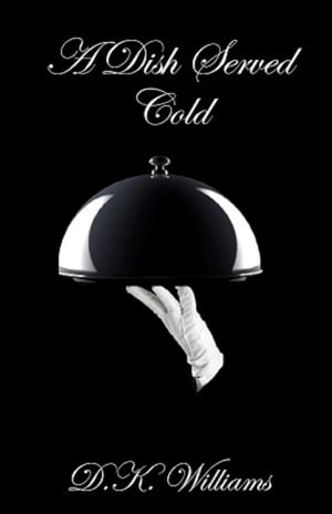 A Dish Served Cold