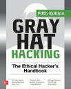 Gray Hat Hacking: The Ethical Hacker 039 s Handbook, Fifth Edition【電子書籍】 Daniel Regalado