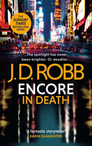 Encore in Death: An Eve Dallas thriller (In Death 56)Żҽҡ[ J. D. Robb ]