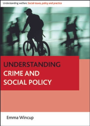 Understanding Crime and Social Policy