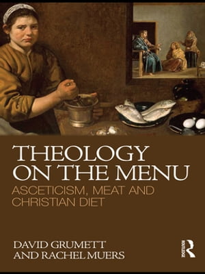 楽天楽天Kobo電子書籍ストアTheology on the Menu Asceticism, Meat and Christian Diet【電子書籍】[ David Grumett ]